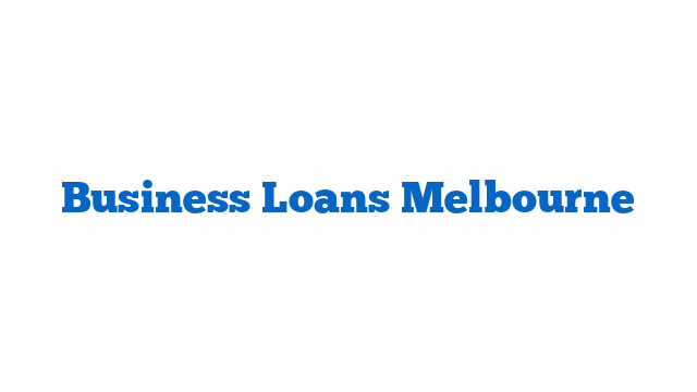Business Loans Melbourne