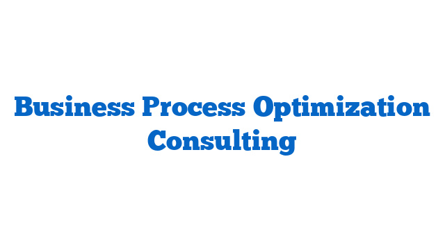 Business Process Optimization Consulting