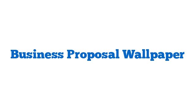 Business Proposal Wallpaper