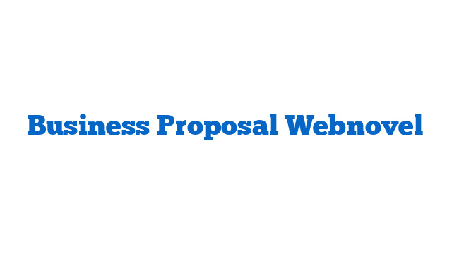 Business Proposal Webnovel