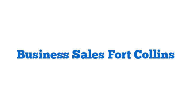 Business Sales Fort Collins