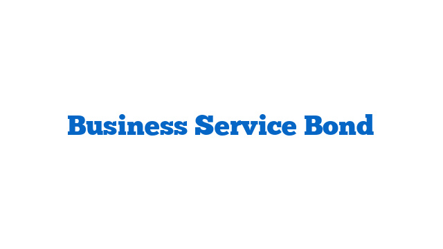 Business Service Bond