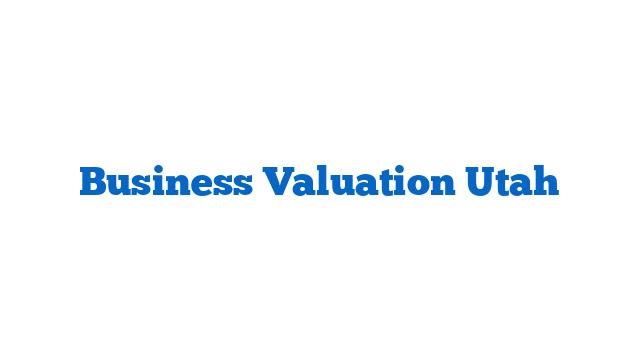 Business Valuation Utah