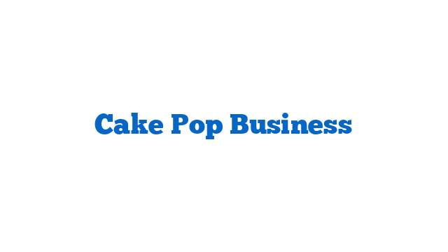 Cake Pop Business