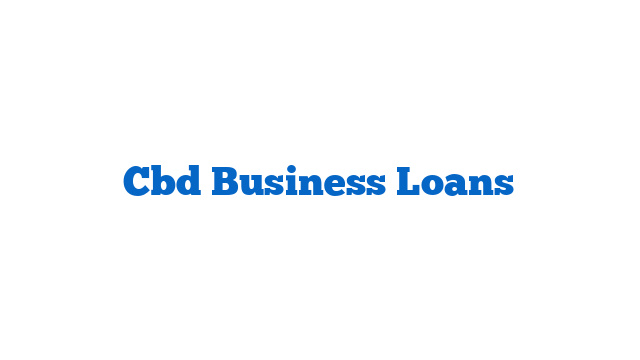 Cbd Business Loans