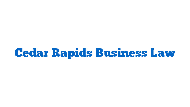 Cedar Rapids Business Law