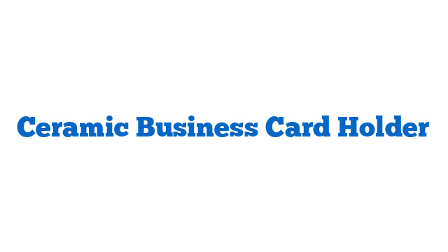 Ceramic Business Card Holder