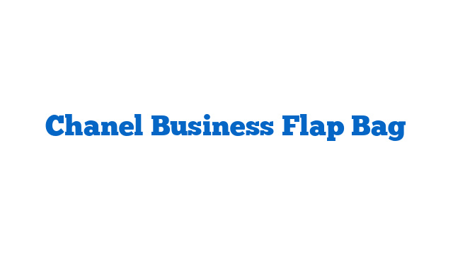 Chanel Business Flap Bag