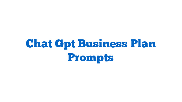 Chat Gpt Business Plan Prompts