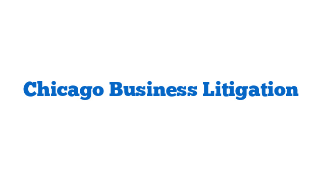 Chicago Business Litigation
