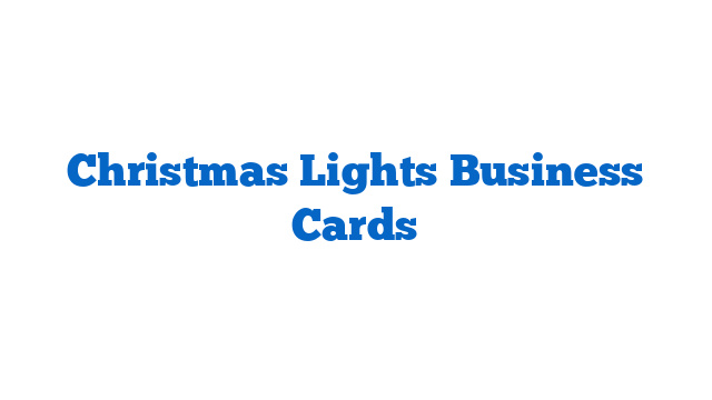 Christmas Lights Business Cards