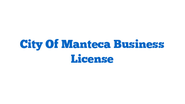 City Of Manteca Business License