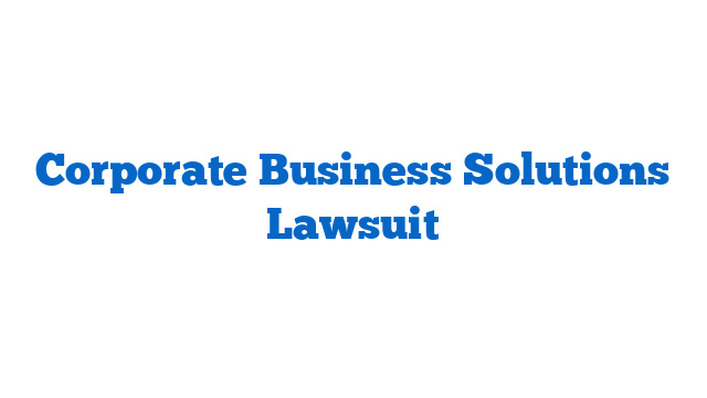 Corporate Business Solutions Lawsuit