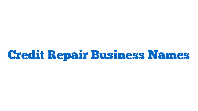 Credit Repair Business Names