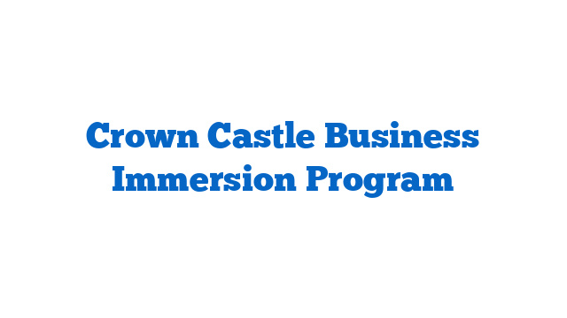 Crown Castle Business Immersion Program