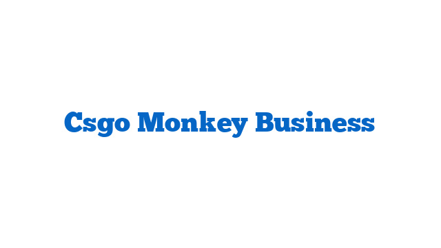 Csgo Monkey Business