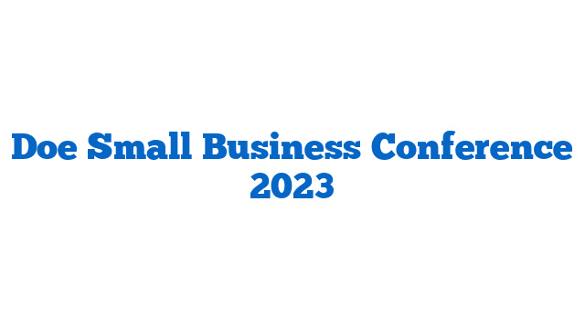 Doe Small Business Conference 2023