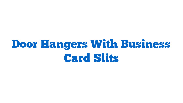 Door Hangers With Business Card Slits