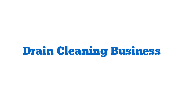 Drain Cleaning Business