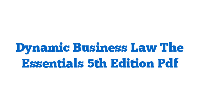 Dynamic Business Law The Essentials 5th Edition Pdf
