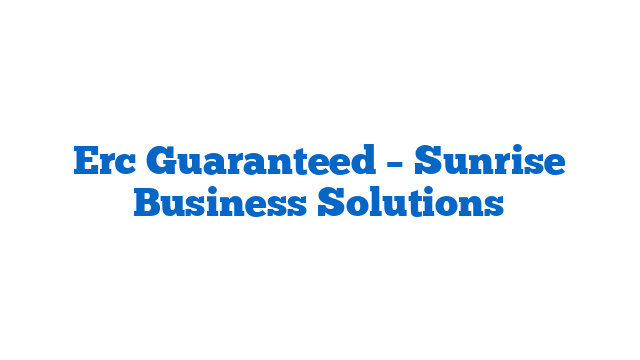 Erc Guaranteed – Sunrise Business Solutions