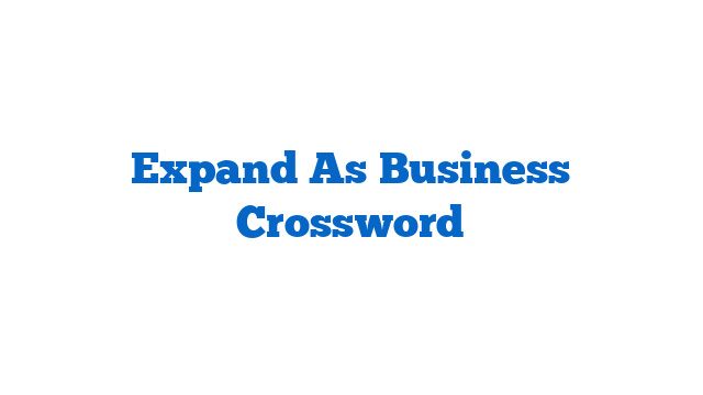 Expand As Business Crossword