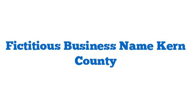 Fictitious Business Name Kern County