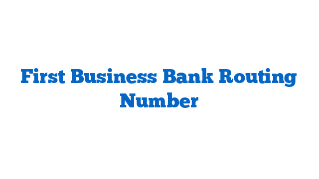 First Business Bank Routing Number