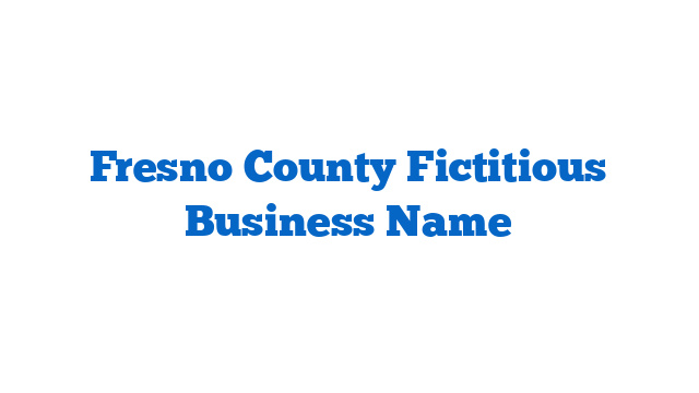 Fresno County Fictitious Business Name