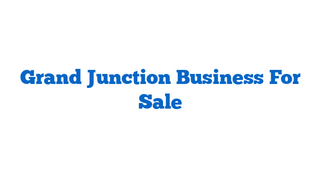 Grand Junction Business For Sale