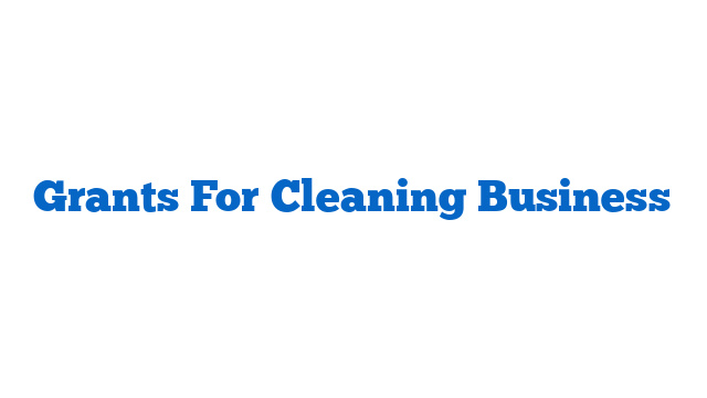 Grants For Cleaning Business