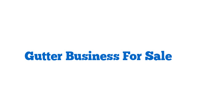 Gutter Business For Sale