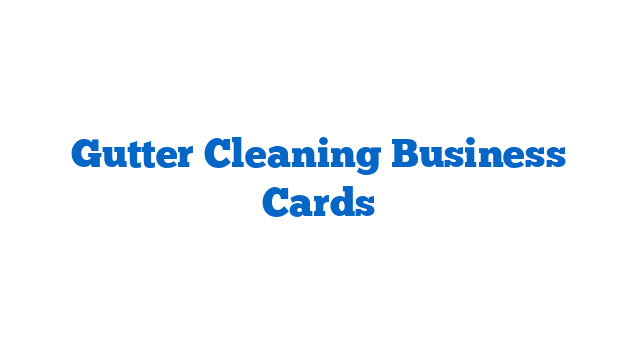 Gutter Cleaning Business Cards