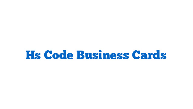 Hs Code Business Cards