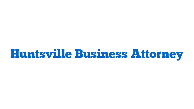 Huntsville Business Attorney