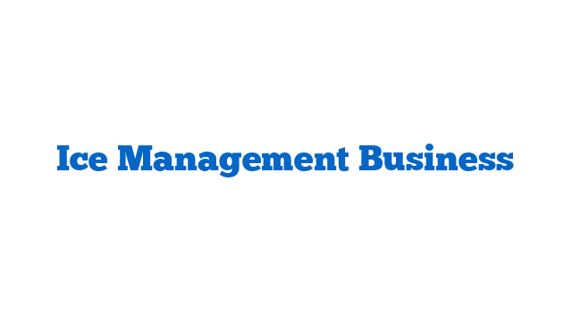 Ice Management Business