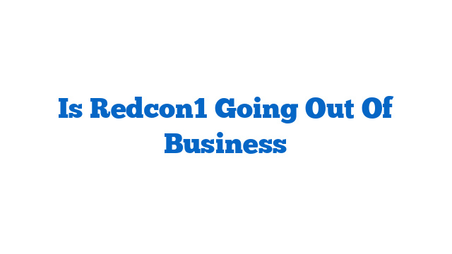 Is Redcon1 Going Out Of Business