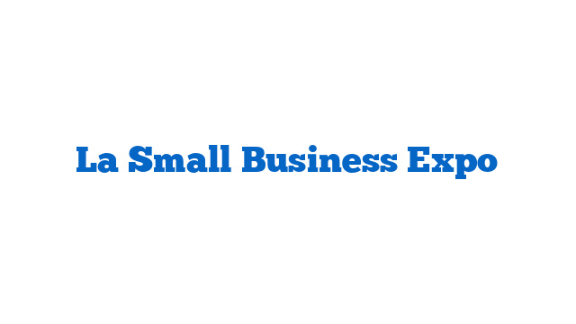 La Small Business Expo