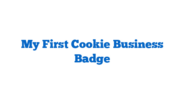 My First Cookie Business Badge