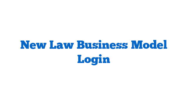 New Law Business Model Login