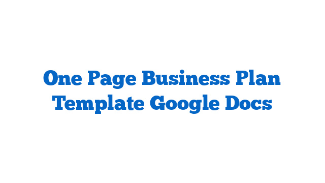 One Page Business Plan Template Google Docs