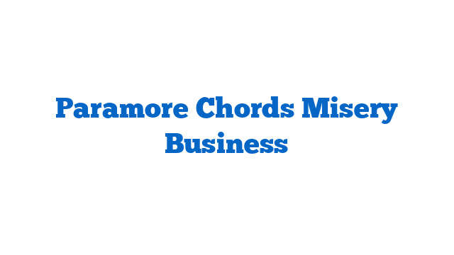 Paramore Chords Misery Business