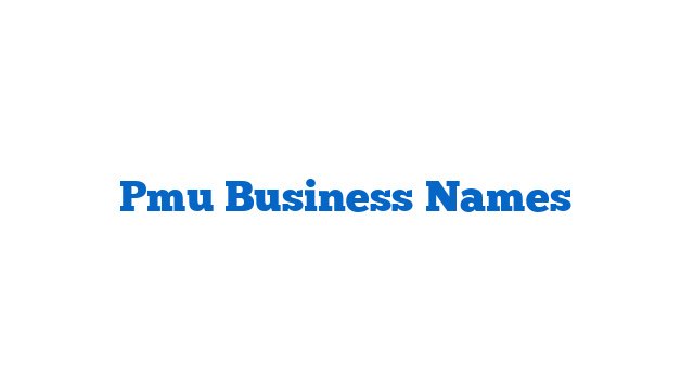 Pmu Business Names