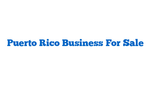 Puerto Rico Business For Sale