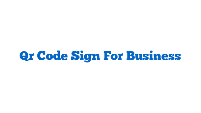 Qr Code Sign For Business