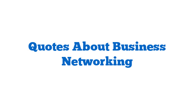 Quotes About Business Networking