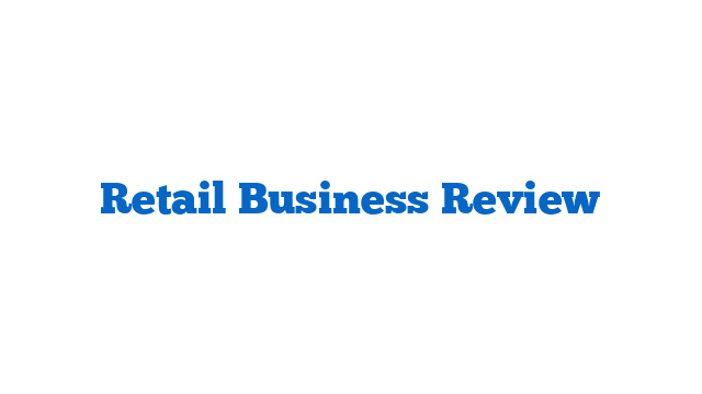 Retail Business Review