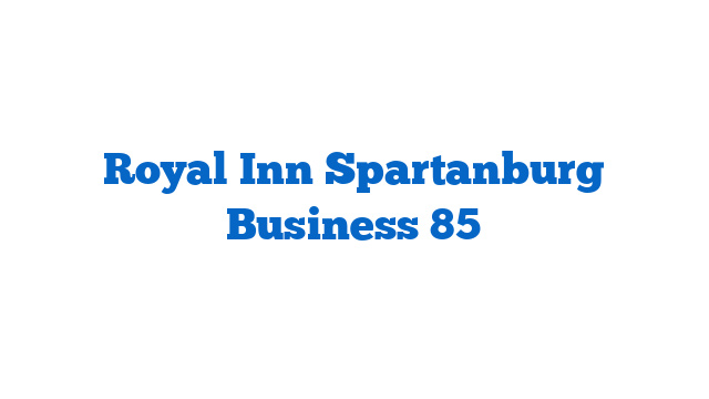 Royal Inn Spartanburg Business 85