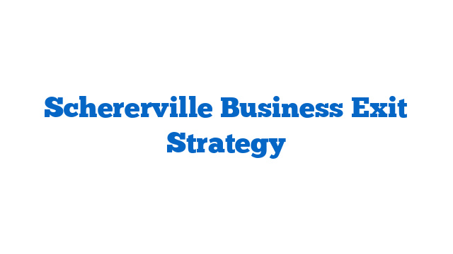 Schererville Business Exit Strategy