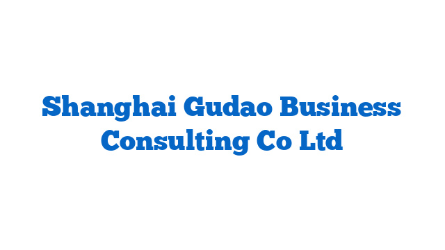 Shanghai Gudao Business Consulting Co Ltd